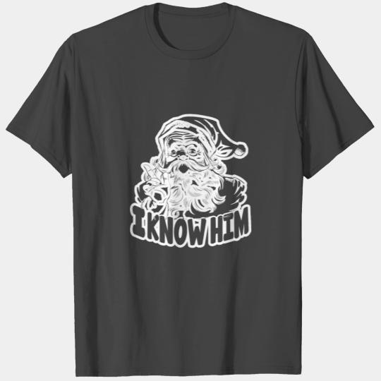 I know him - white T Shirts