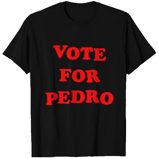 Vote for Pedro T Shirts