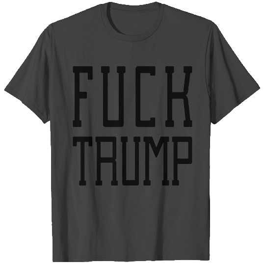 Fuck Trump T Shirts