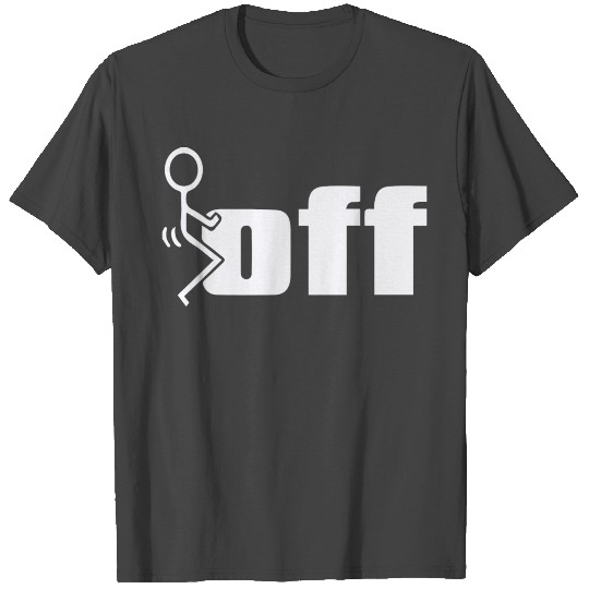 fuck off black T Shirts