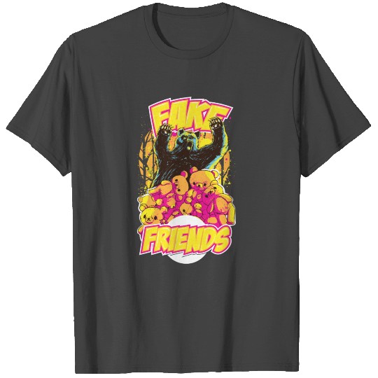 Teddy Bear Fake Friends T Shirts