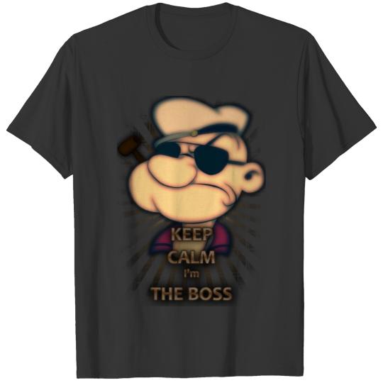 popeye keep calm i'm the boss-Recuperado.png T-shirt