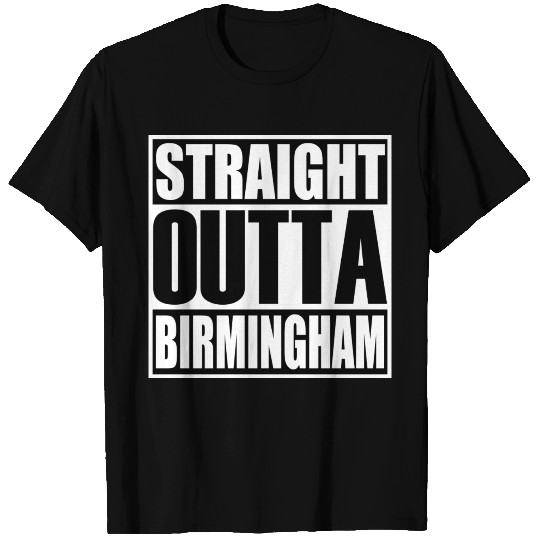 Straight Outta Birmingham T Shirts