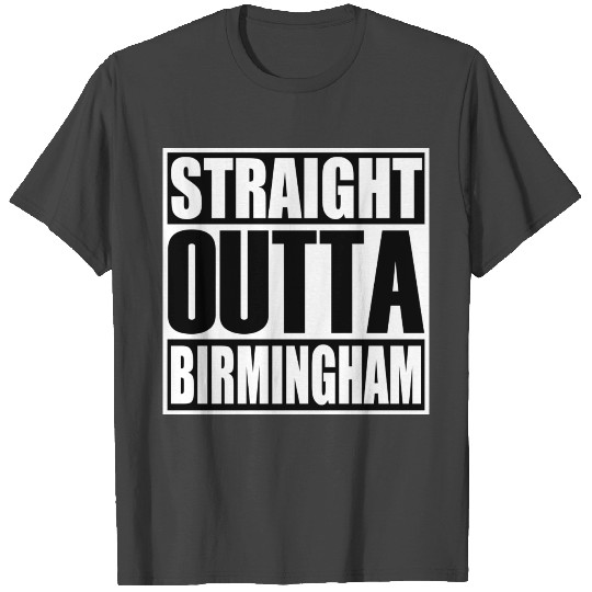 Straight Outta Birmingham T Shirts