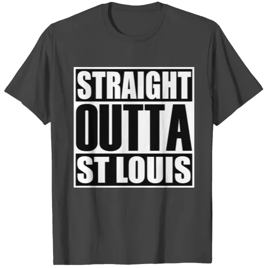 Straight Outta St Louis T Shirts