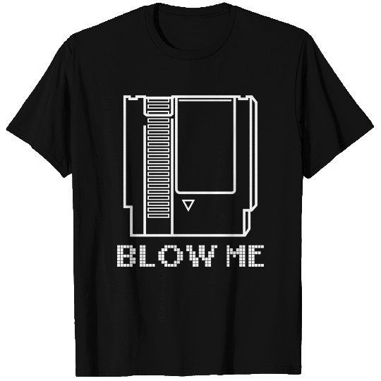 Blow Me (Video Game Cartridge) T Shirts