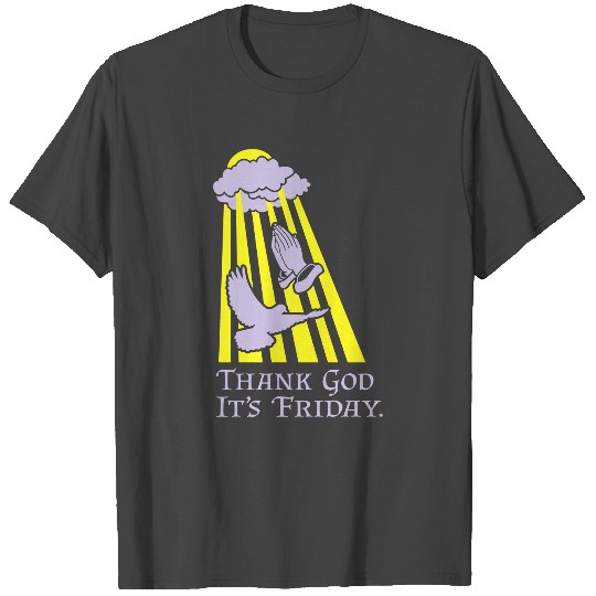 Thank God It's Friday T Shirts