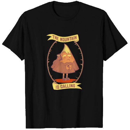 The Mountain Is Calling T Shirts