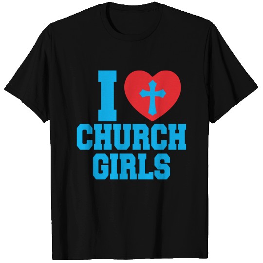 I love Church Girls T Shirts