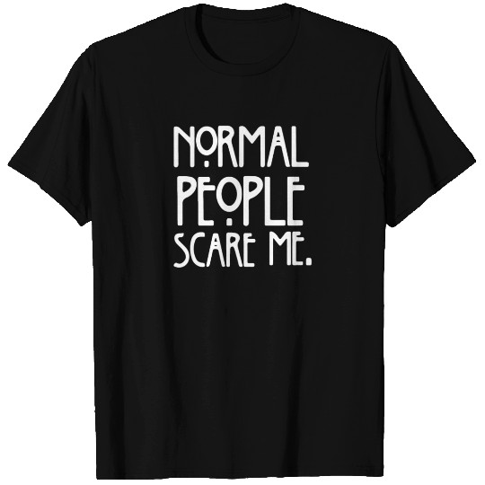 Normal People Scare Me American T Shirts