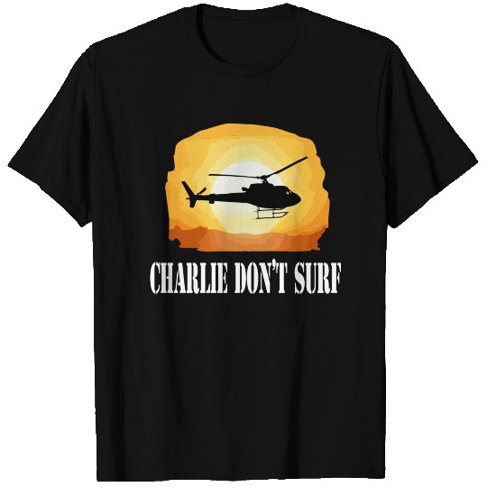 Charlie Don't Surf - Apocalypse Now Quote T Shirts
