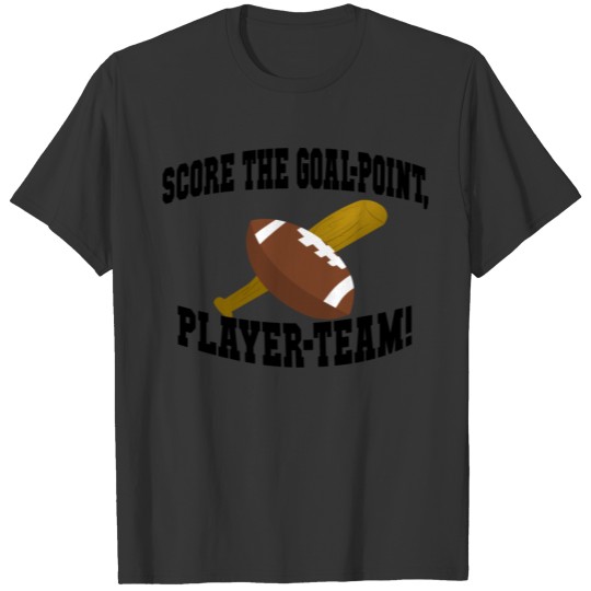 Score The Goal-Point T-Shirt T-shirt
