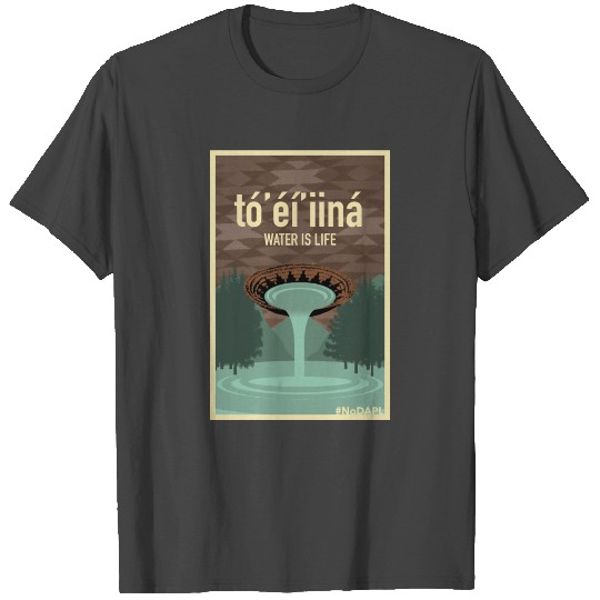 Water Is Life T Shirts