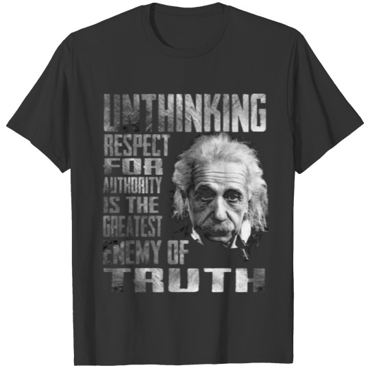 Einstein Unthinking Respect T-shirt