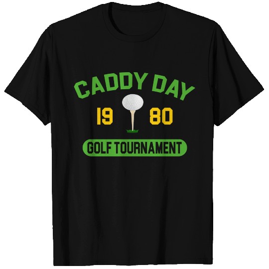 Caddy Day Golf Tournament - Caddyshack T Shirts