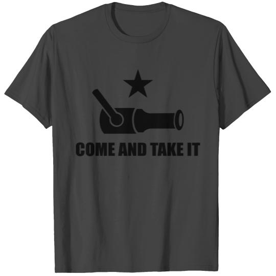 COME AND TAKE IT T Shirts
