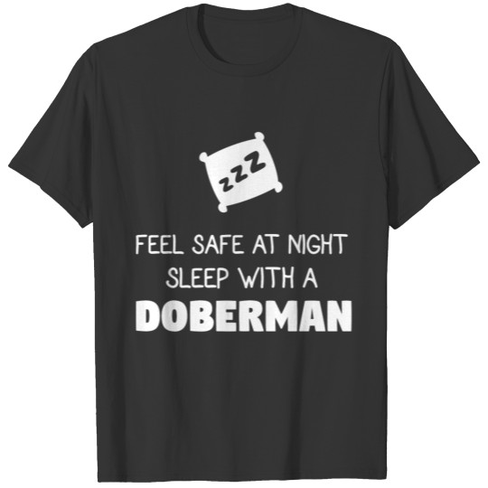 Sleep with a doberman T Shirts