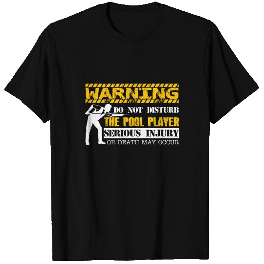 Do Not Disturb The Pool Player T Shirts