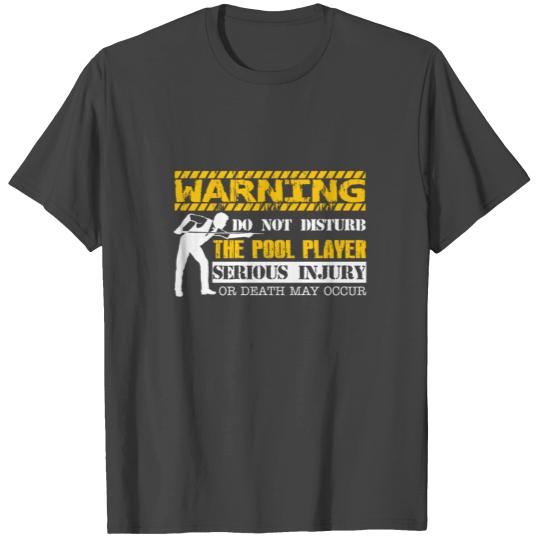 Do Not Disturb The Pool Player T Shirts
