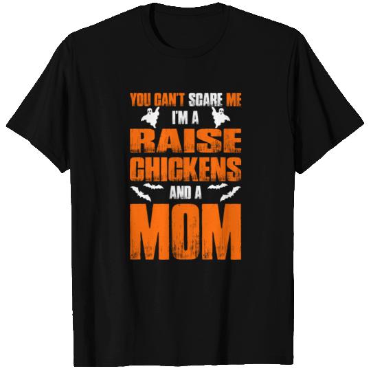 Cant Scare Raise Chickens And A Mom T Shirts
