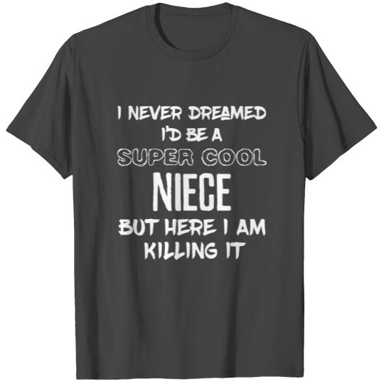 Super cool niece T Shirts