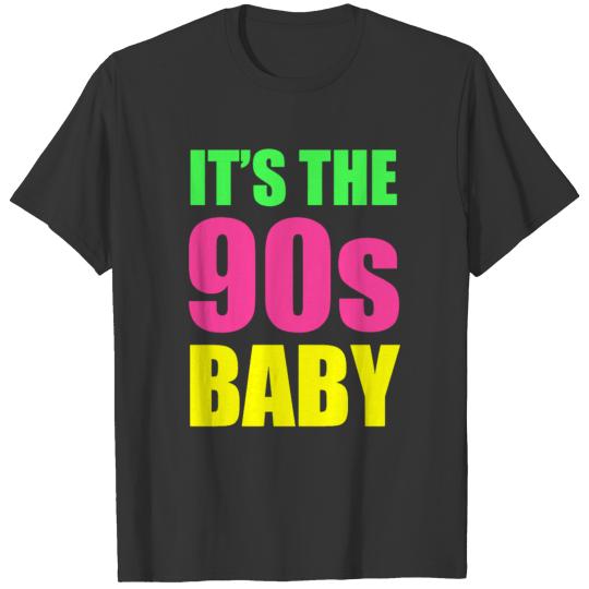 IT'S THE 90s BABY T Shirts