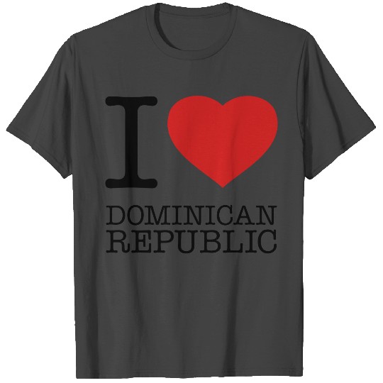 I LOVE DOMINICAN REPUBLIC T Shirts