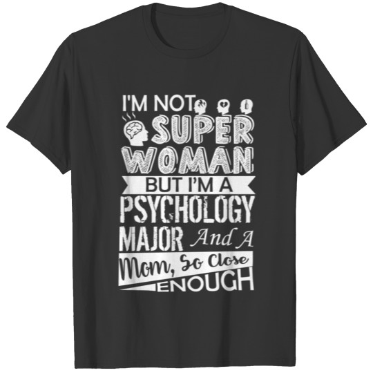 Psychology Major And A Mom T Shirts