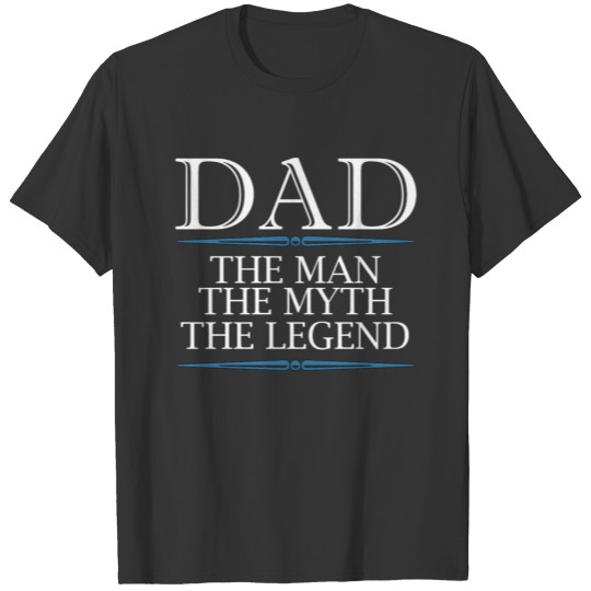 Dad The Man The Myth The Legend T-shirt