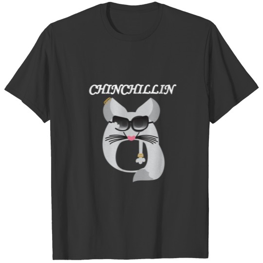 Chinchillin Funny Graphic T Shirts