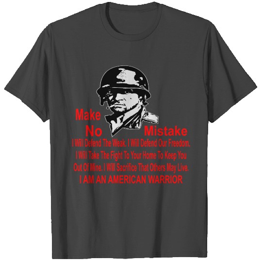 Make No Mistake I Am An American Warrior T Shirts