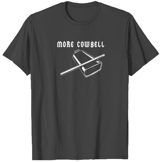 More Cowbell T Shirts