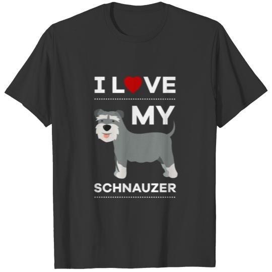 I love my schnauzer T Shirts