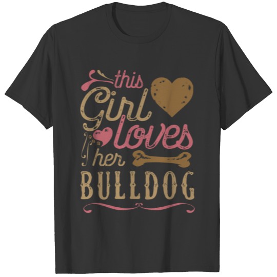 This Girl Loves Her Bulldog Dog T Shirts