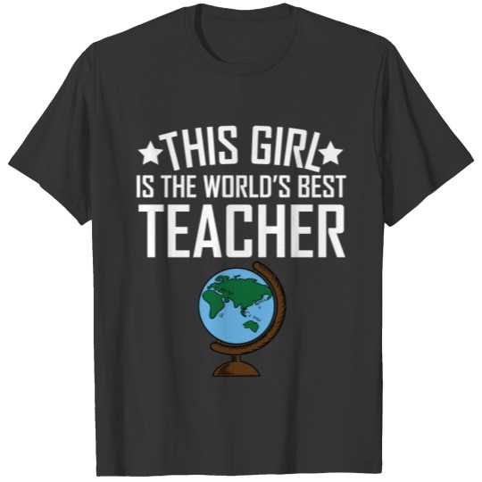 This Girl Is The World's Best Teacher T-shirt