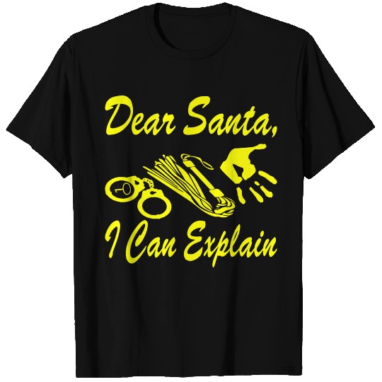 Dear Santa I Can Explain T Shirts
