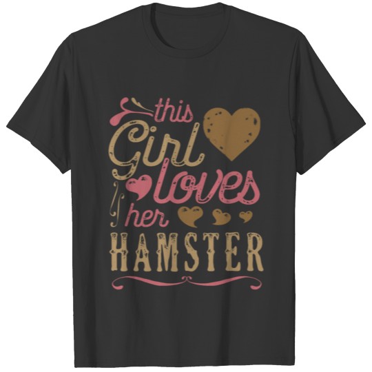This Girl Loves Her Hamsters Hamster T Shirts
