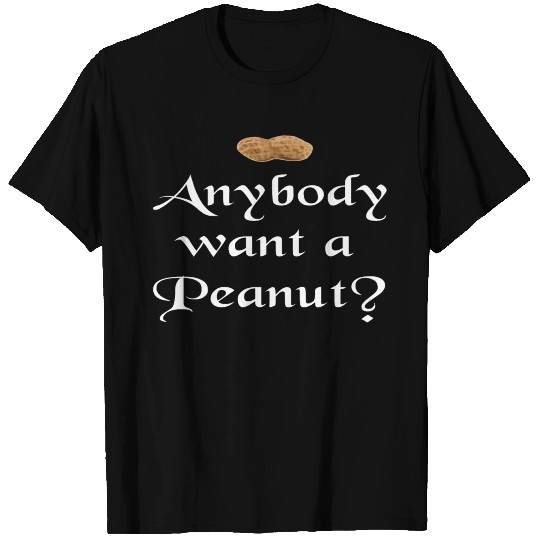 The Princess Bride - Anybody Want A Peanut? T Shirts