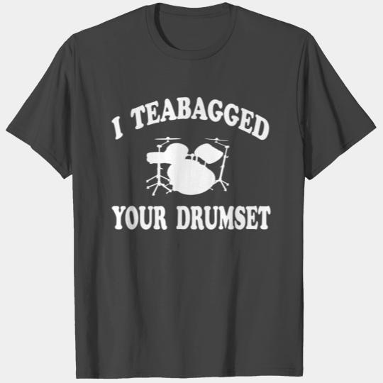 Step Brothers - I Teabagged Your Drumset T Shirts