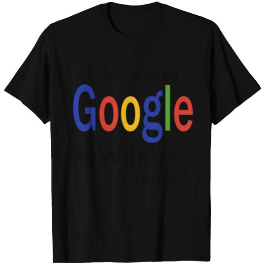 i don't need google 2 T Shirts