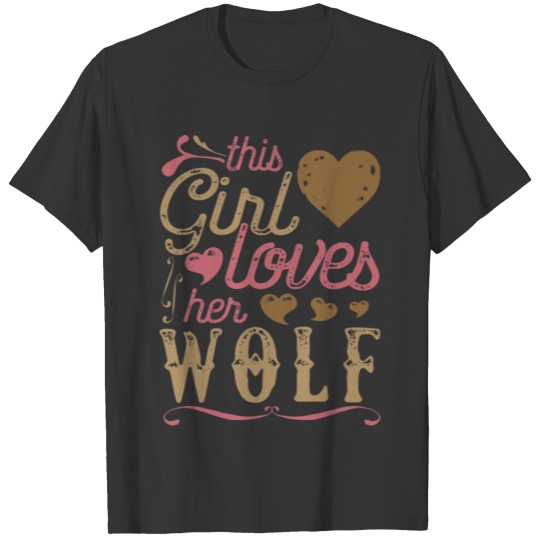 This Girl Loves Her Wolf - Wolf Gift T Shirts