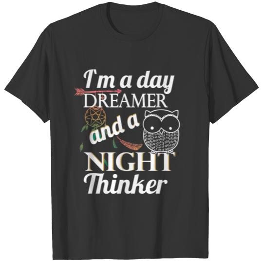 I'm a day dreamer and a night thinker T-shirt