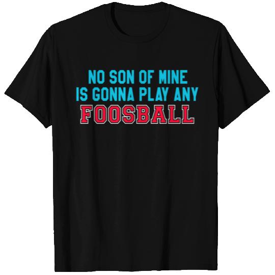 The Waterboy Quote - Foosball T Shirts