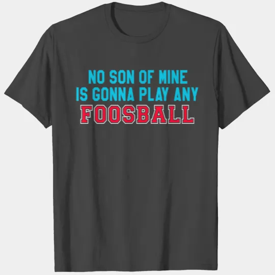 The Waterboy Quote - Foosball T Shirts