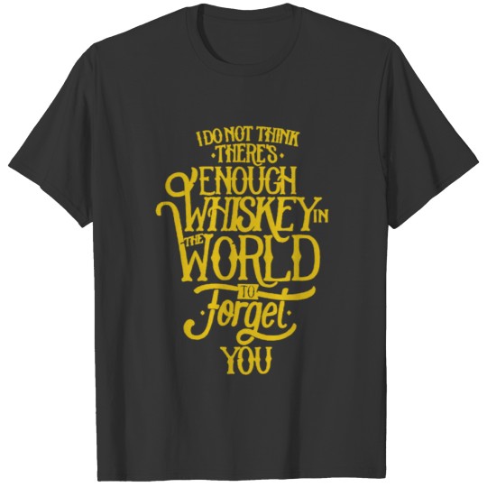 The world to forget you T-shirt