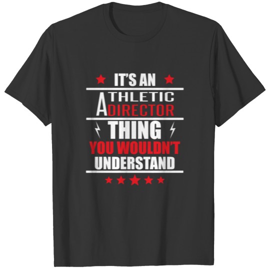 It's An Athletic Director Thing T-shirt