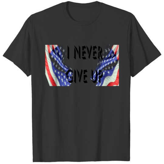 usa I Never Give Up 2017 T-shirt