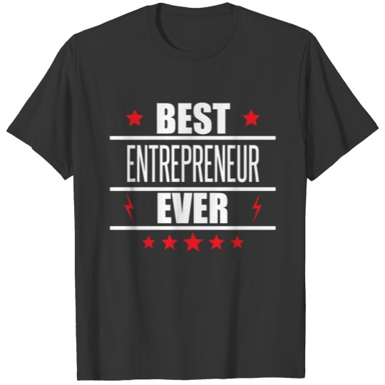Best Entrepreneur Ever T-shirt