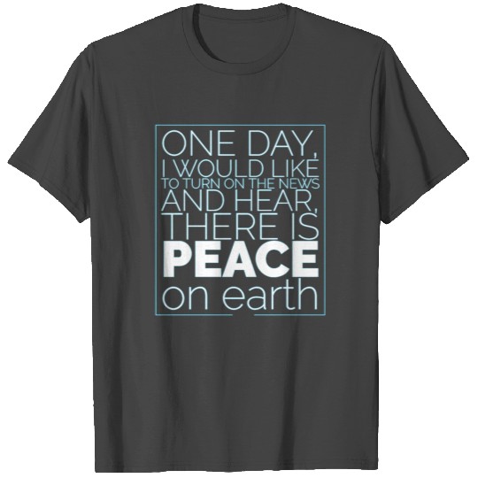 Peace on earth T Shirts