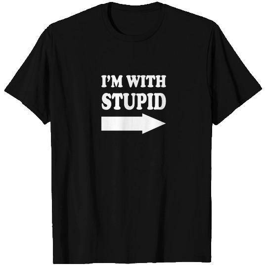 Im With Stupid T Shirts